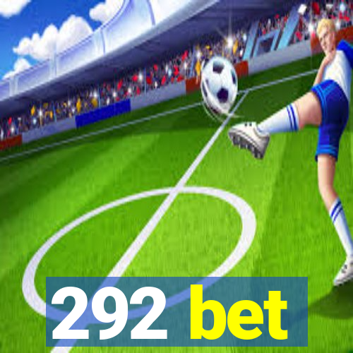 292 bet